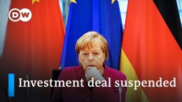 EU-suspends-investment-deal-with-China-over-retaliatory-sanctions-DW-News