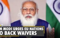 India EU Summit: PM Modi urges EU nations to back waivers